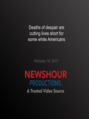 cover image of Deaths of Despair are Cutting Lives Short fro Some White Americans